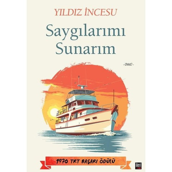Saygılarımı Sunarım | İleri Yayınları (İnce Kapak)