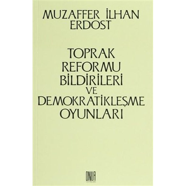 Toprak Reformu Bildirileri ve Demokratikleşme Oyunları