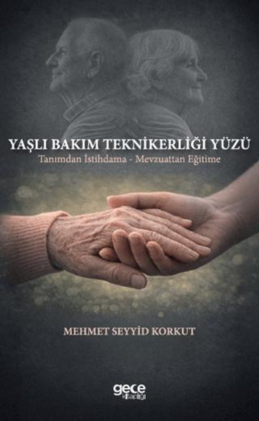 Yaşlı Bakım Teknikerliği Yüzü | Gece Kitaplığı (Ciltsiz)