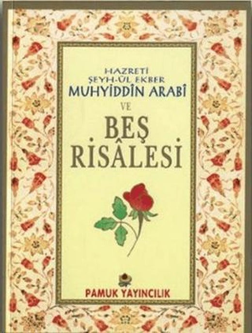 Hazreti Şeyh-ül Ekber Muhyiddin Arabi ve Beş Risalesi (Tasavvuf-027) | Pamuk Yayıncılık (Ciltsiz)