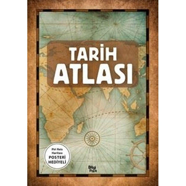 Tarih Atlası - Piri Reis Haritası Posteri Hediyeli | Bilgi Park Yayınları (İnce Kapak)