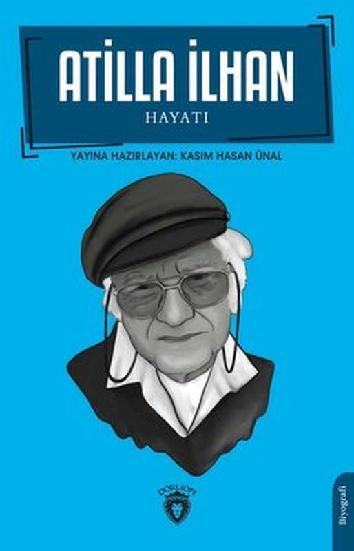 Atilla İlhan Hayatı | Dorlion Yayınevi