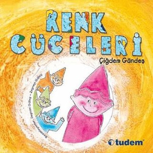 Renk Cüceleri | Tudem Yayınları (Ciltsiz)