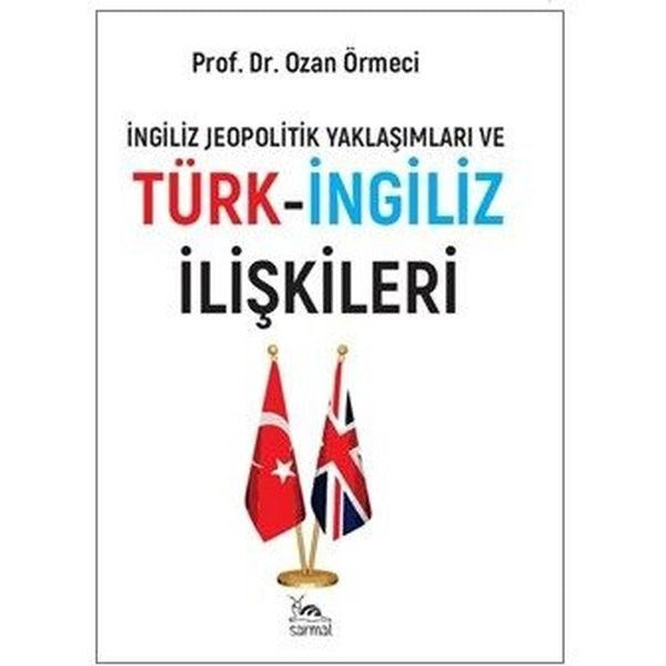 Türk-İngiliz İlişkileri | Sarmal Kitabevi (Ciltsiz)