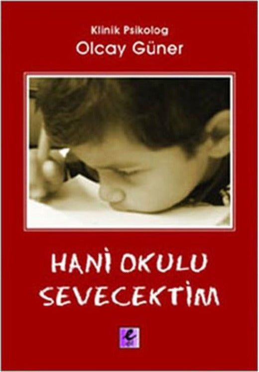 Hani Okulu Sevecektim | Efil Yayınevi Yayınları (e-Kitap)