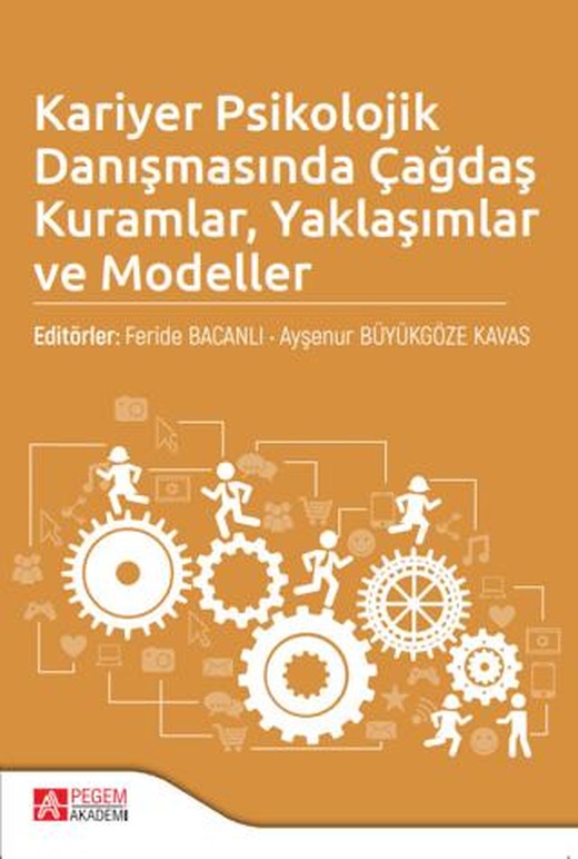 Kariyer Psikolojik Danışmasında Çağdaş Kuramlar Yaklaşımlar ve Modeller | Pegem Akademi Yayıncılık (Ciltsiz)
