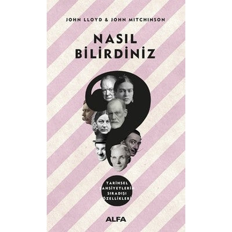 Nasıl Bilirdiniz-Tarihsel Şahsiyetlerin Sıradışı Özellikleri | Alfa Yayınları