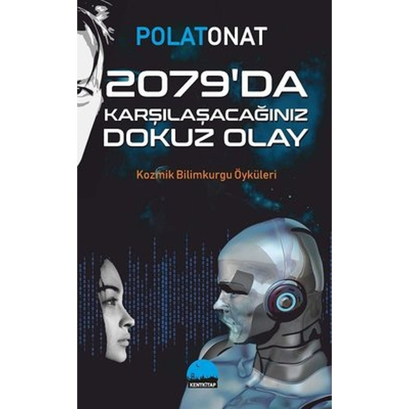 2079'da Karşılaşacağınız Dokuz Olay | Kent Kitap