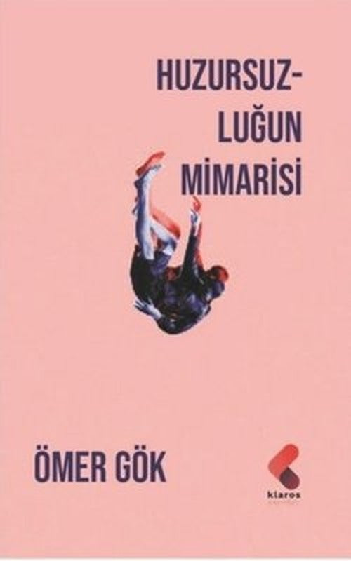 Huzursuzluğun Mimarisi | Klaros Yayınları