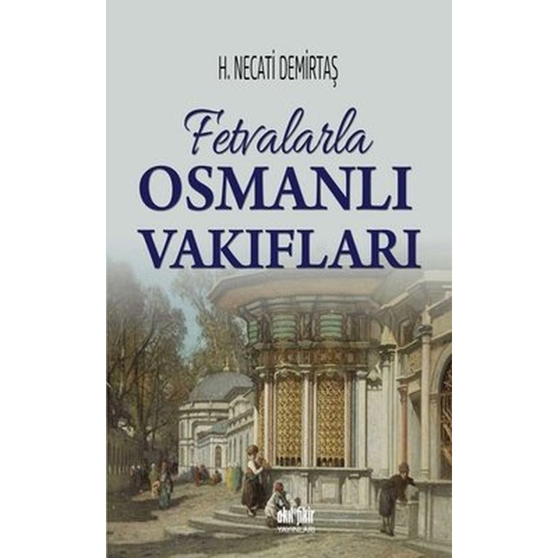 Fetvalarla Osmanlı Vakıfları | Akıl Fikir Yayınları