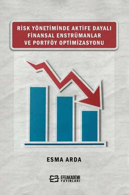 Risk Yönetiminde Aktife Dayalı Finansal Enstrümanlar ve Portföy Optimizasyonu