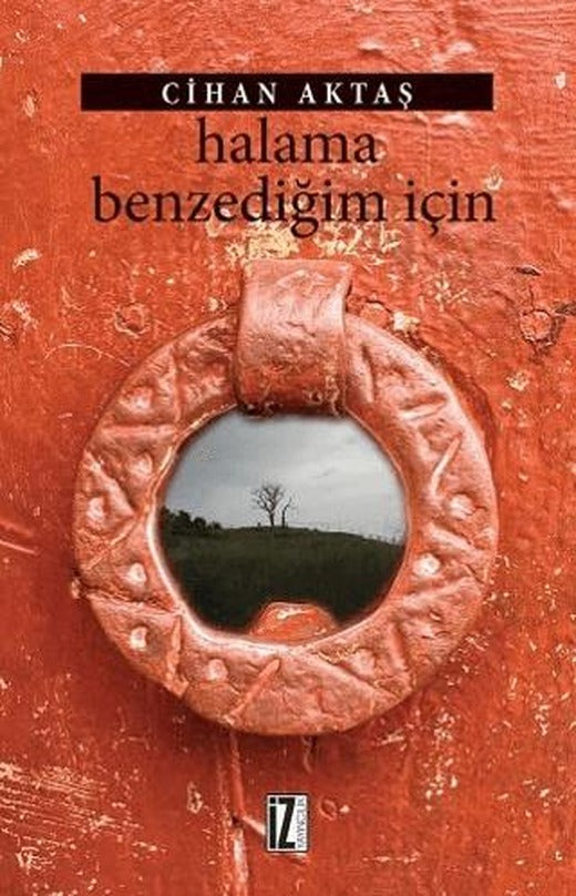 Halama Benzediğim İçin | İz Yayıncılık (Ciltsiz)