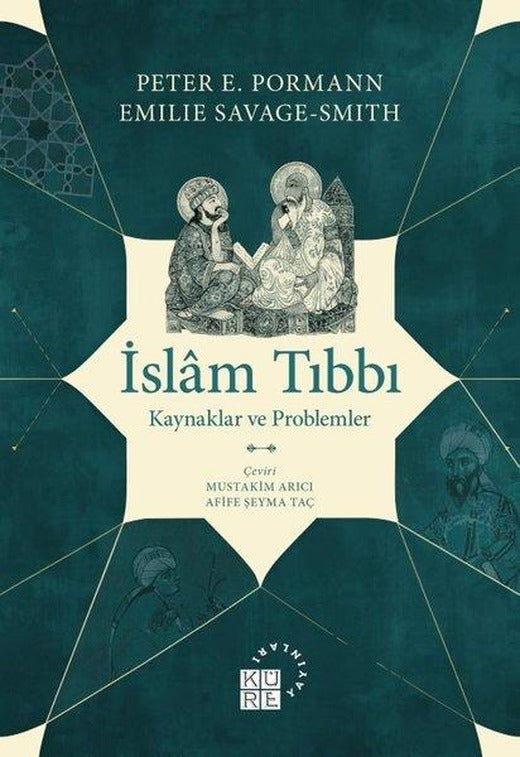 İslam Tıbbı - Kaynaklar ve Problemler | Küre Yayınları (İnce Kapak)