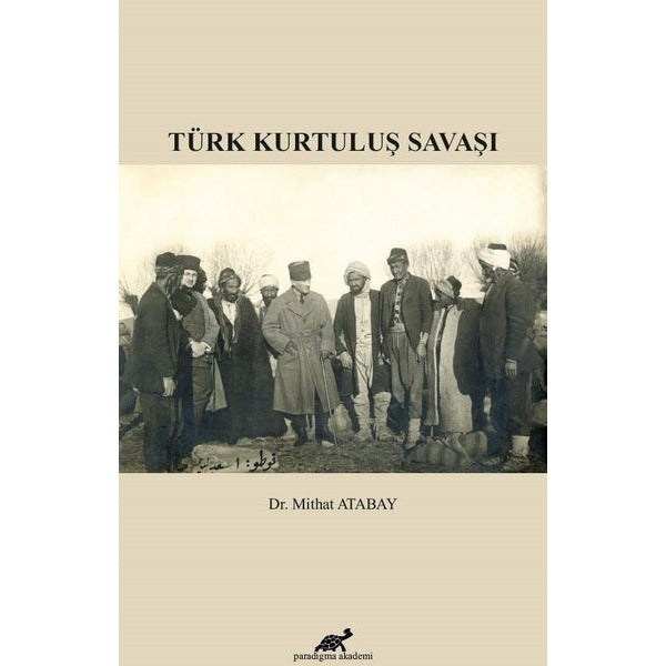 Türk Kurtuluş Savaşı | Paradigma Akademi Yayınları