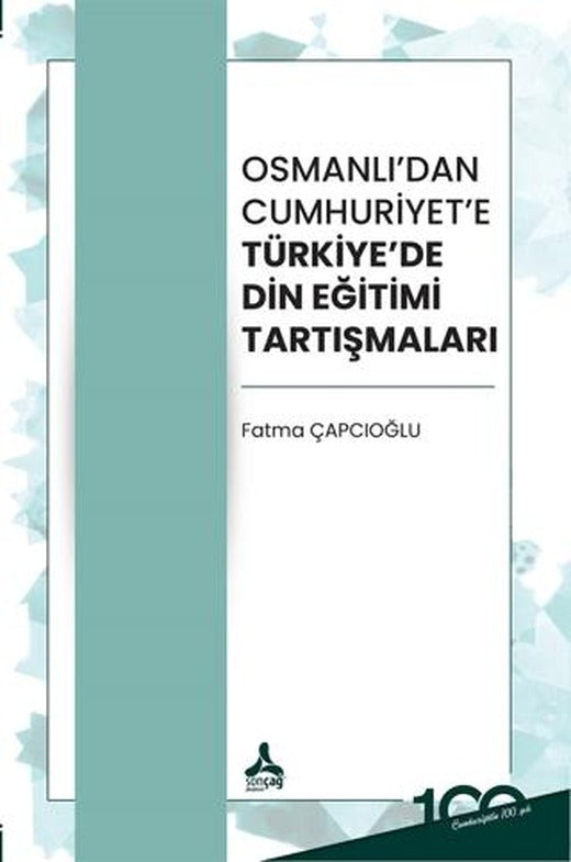 Osmanlı’dan Cumhuriyet’e Türkiye’de Din Eğitimi Tartışmaları | Sonçağ Yayınları (Ciltsiz)