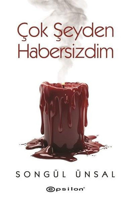 Çok Şeyden Habersizdim | Epsilon Yayınevi (İnce Kapak)