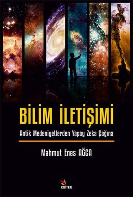 Bilim İletişimi - Antik Medeniyetlerden Yapay Zeka Çağına | Kriter (İnce Kapak)