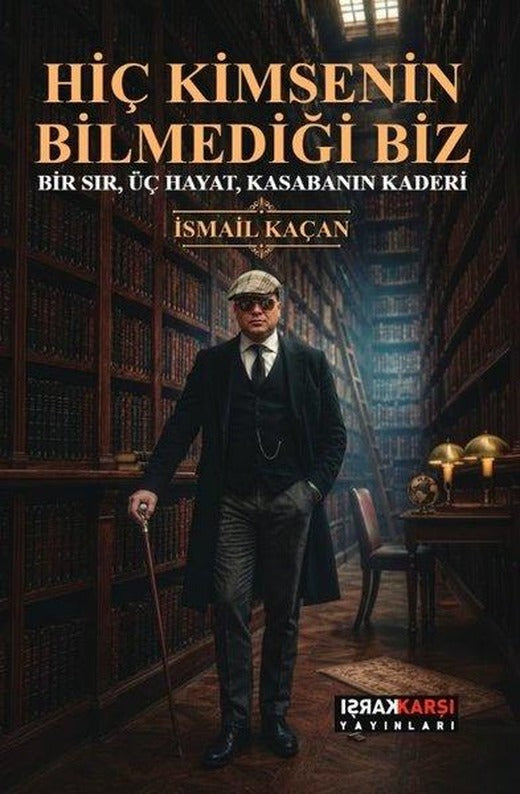 Hiç Kimsenin Bilmediği Biz - Bir Sır Üç Hayat Kasabanın Kaderi | Karşı Yayınları (İnce Kapak)