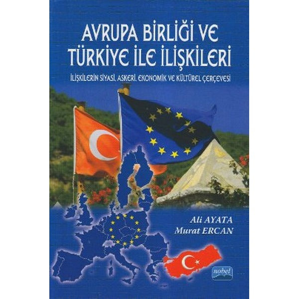 Avrupa Birliği ve Türkiye ile İlişkileri | Nobel Akademik Yayıncılık (İnce Kapak)