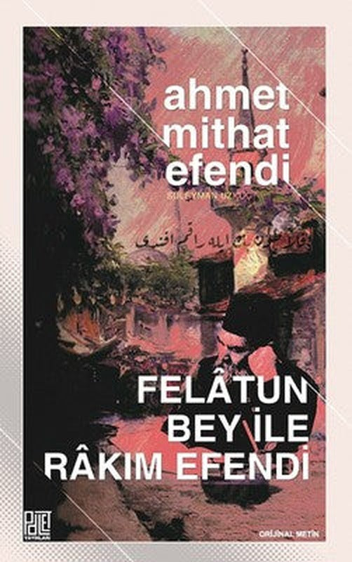 Felatun Bey ile Rakım Efendi | Palet Yayınları
