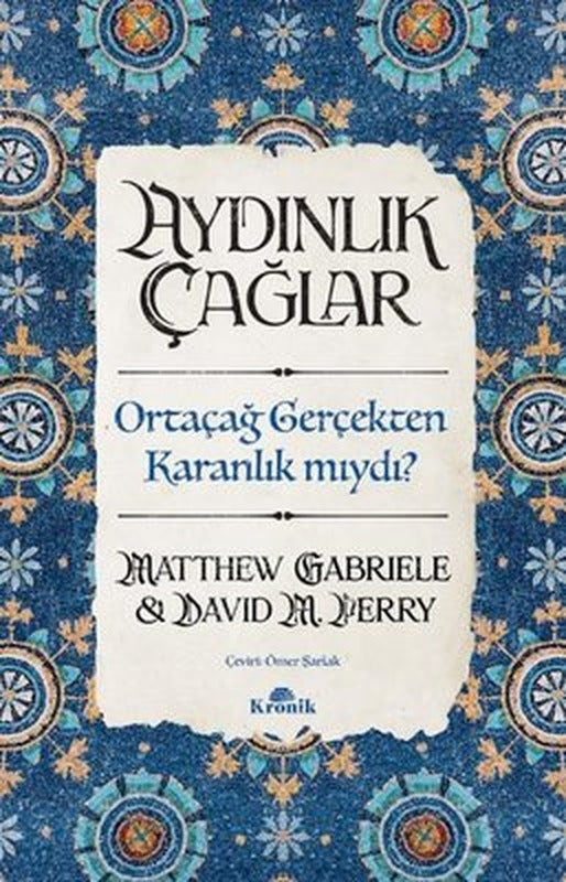 Aydınlık Çağlar - Ortaçağ Gerçekten Karanlık Mıydı? | Kronik Kitap (İnce Kapak)