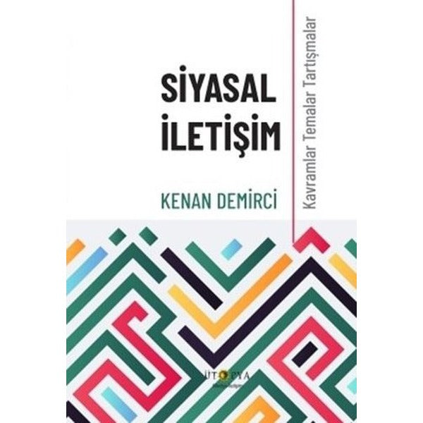 Siyasal İletişim - Kavramlar Temalar Tartışmalar