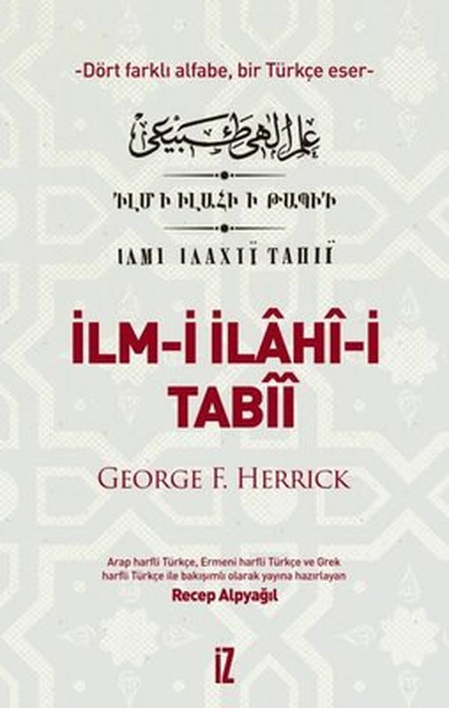 İlm-i İlahi-i Tabii - Dört Farkı Alfabe, Bir Türkçe Eser | İz Yayıncılık (Ciltli)