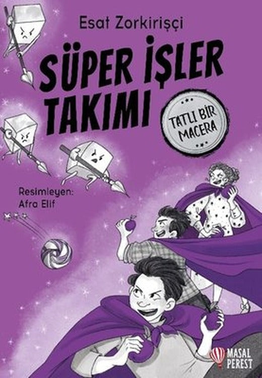 Süper İşler Takımı - Tatlı Bir Macera | Masalperest (İnce Kapak )