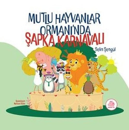 Mutlu Hayvanlar Ormanı'nda Şapka Karnavalı | Pembe Fil Yayınları (Ciltli)