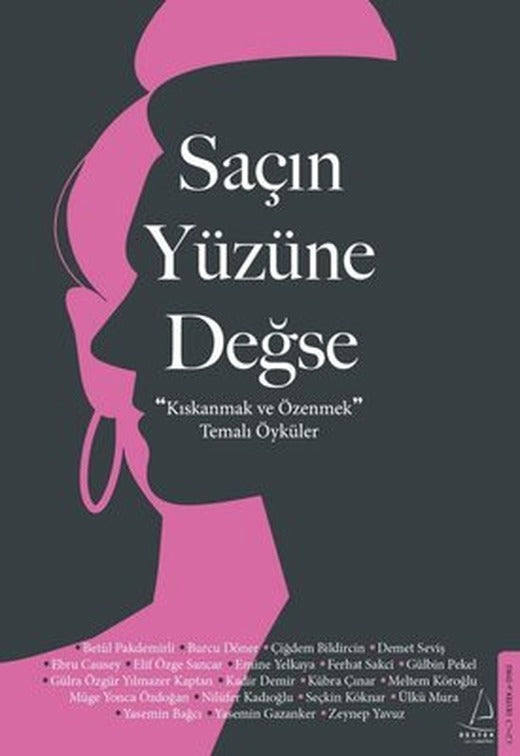 Saçın Yüzüne Değse - Kıskanmak ve Özenmek Temalı Öyküler | Destek Yayınları (İnce Kapak)
