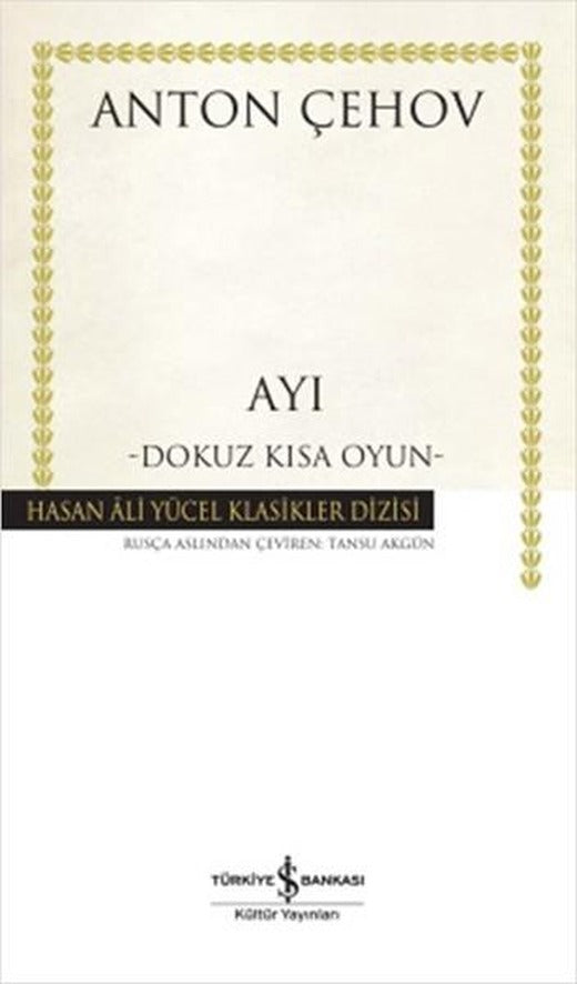 Ayı - Hasan Ali Yücel Klasikleri | İş Bankası Kültür Yayınları - Hasan Ali Yücel Klasikler Dizisi (İnce Kapak)