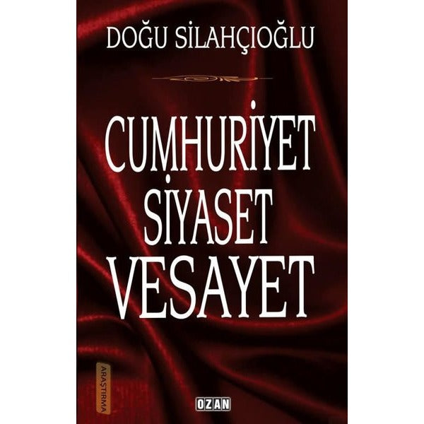 Cumhuriyet Siyaset Veyaset | Ozan Yayıncılık (İnce Kapak)