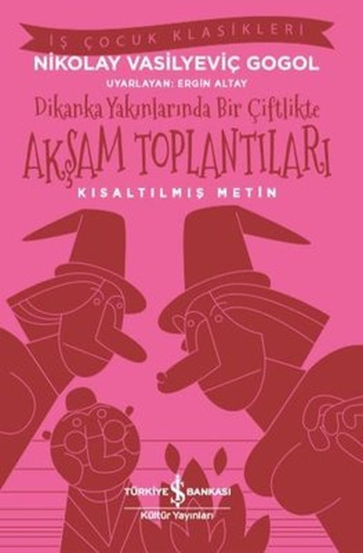 Dikanka Yakınlarında Bir Çiftlikte Akşam Toplantıları-Kısaltılmış Metin-İş Çocuk Klasikleri | İş Bankası Kültür Yayınları