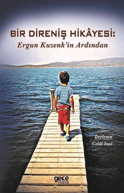 Bir Direniş Hikayesi: Ergun Kuzenk'in Ardından | Gece Kitaplığı (Ciltsiz)