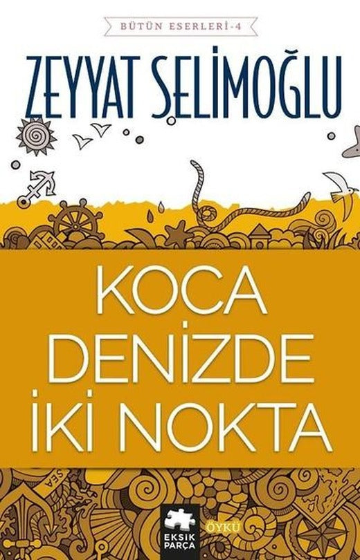 Koca Denizde İki Nokta | Eksik Parça Yayınları (İnce Kapak)