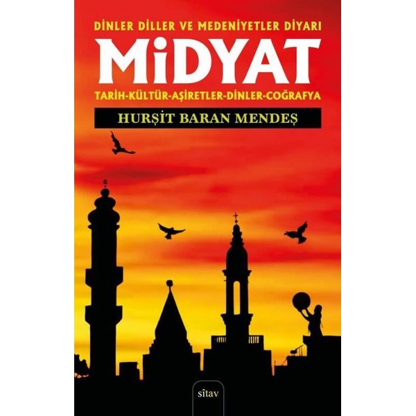 Midyat - Dinler Diller ve Medeniyetler Diyarı - Tarih - Kültür - Aşiretler - Dinler - Coğrafya | Sitav yayınevi