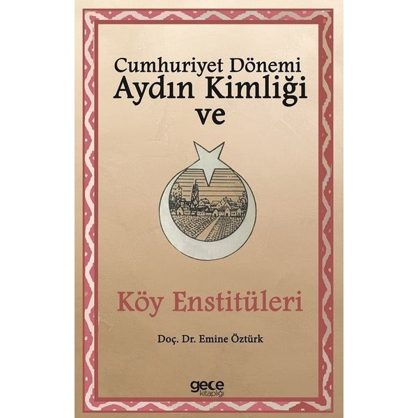 Cumhuriyet Dönemi Aydın Kimliği ve Köy Enstitüleri | Gece Kitaplığı (İnce Kapak)