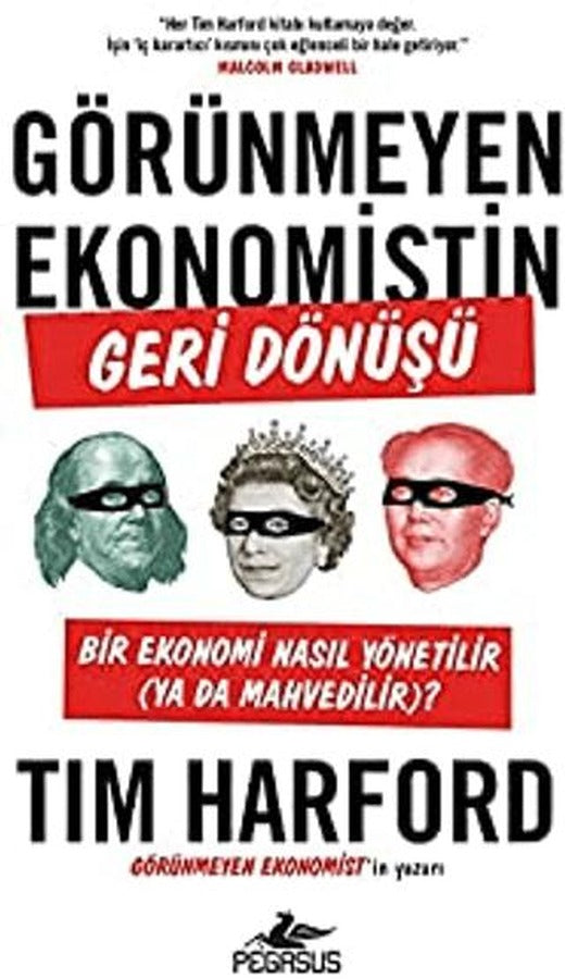 Görünmeyen Ekonomistin Geri Dönüşü: Bir Ekonomi Nasıl Yönetilir (Ya Da Mahvedilir)?
