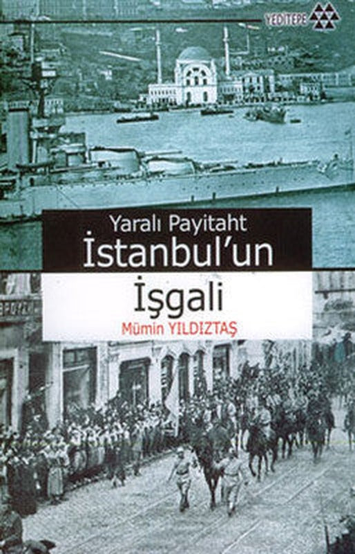 Yaralı Payitaht İstanbul'un İşgali | Yeditepe Yayınevi