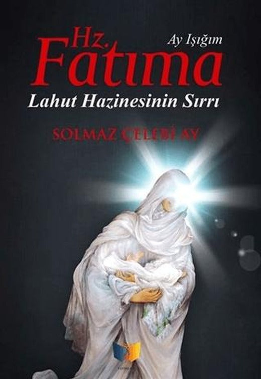 Hz. Fatıma Ay Işığım | Ateş Yayınları (Ciltsiz)