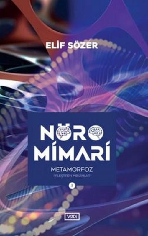 Nöromimari 3 - Metamorfoz - İyileştiren Mekanlar | Vadi Yayınları