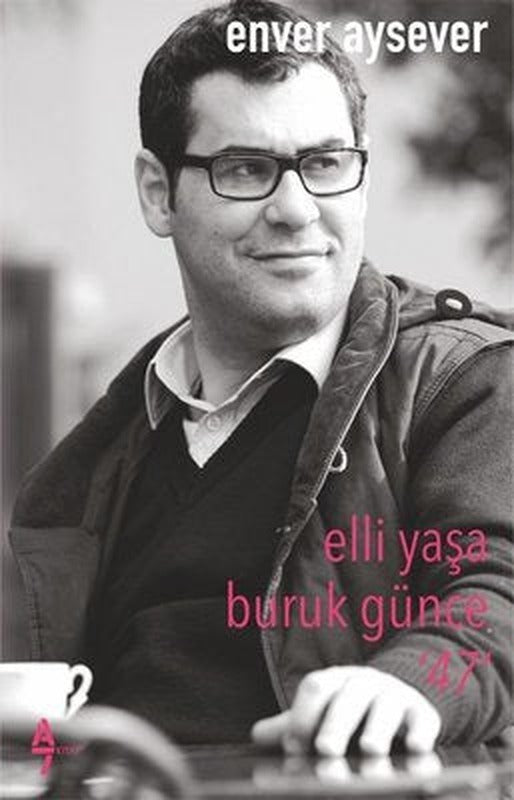 Elli Yaşa Buruk Günce-47 | A7 Kitap