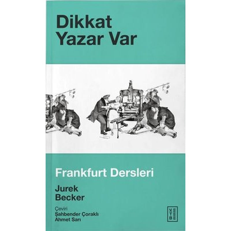 Dikkat Yazar Var-Frankfurt Dersleri | Ketebe Yayınları