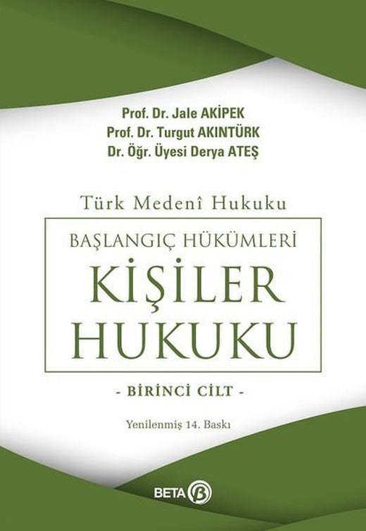 Türk Medeni - Başlangıç Hükümleri - Kişiler Hukuku 1. Cilt | Beta Yayınları (İnce Kapak)