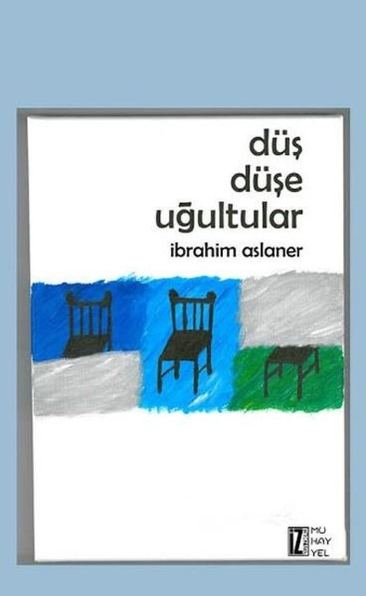 Düş Düşe Uğultular | İz Yayıncılık (İnce Kapak)