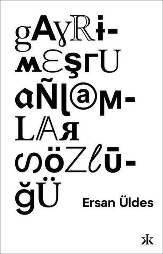 Gayrimeşru Anlamlar Sözlüğü | Kafka Kitap (İnce Kapak)