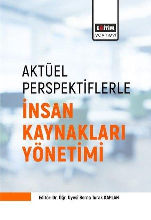 Aktüel Perspektiflerle İnsan Kaynakları Yönetimi | Eğitim Yayınevi (İnce Kapak)
