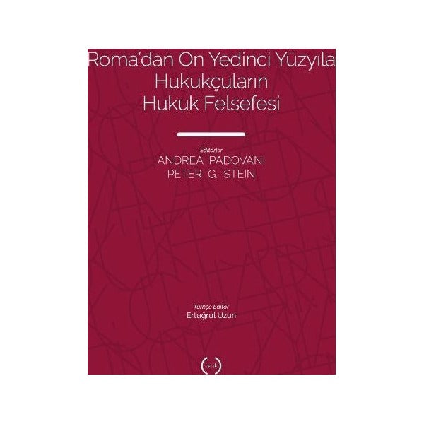 Roma’dan On Yedinci Yüzyıla Hukukçuların Hukuk Felsefesi | Islık Yayınları (Ciltsiz)