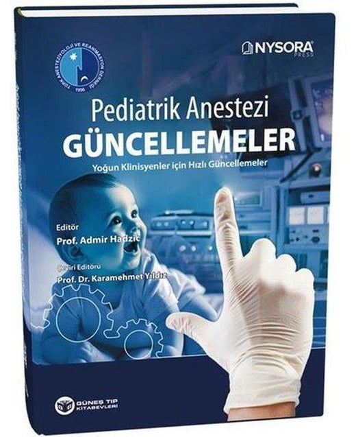 Pediatrik Anestezi Güncellemeler - Yoğun Klinisyenler İçin Hızlı Güncellemeler | Güneş Tıp Kitabevleri (İnce Kapak)
