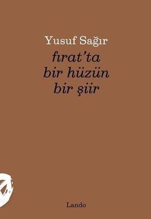 Fırat'ta Bir Hüzün Bir Şiir | Lando Yayınları (İnce Kapak)